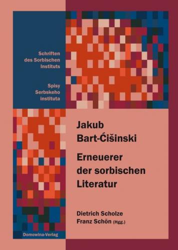 Jakub Bart-Ćišinski (1856–1909) Erneuerer der sorbischen Literatur / Wobnowjer serbskeje literatury 