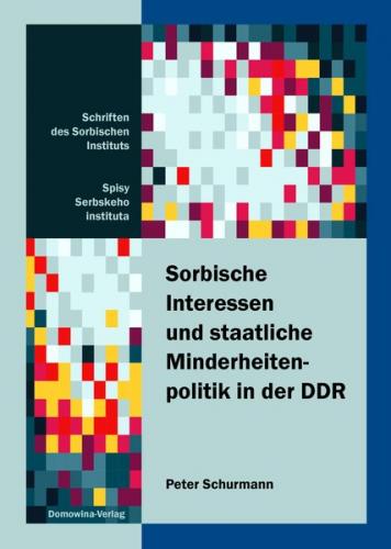 Sorbische Interessen und staatliche Minderheitenpolitik in der DDR 