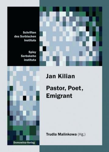 Jan Kilian (1811–1884) - Pastor, Poet, Emigrant 
