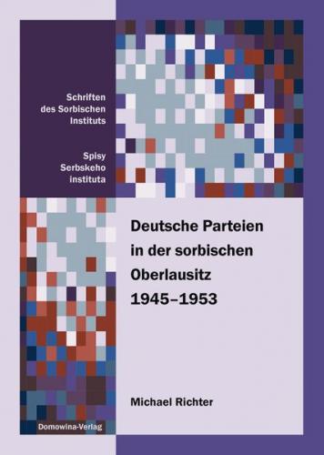 Deutsche Parteien in der sorbischen Oberlausitz 1945-1953 