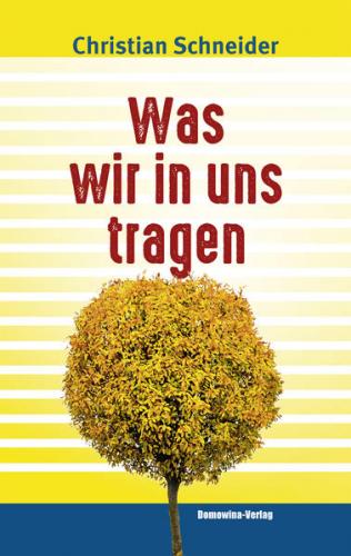 Was wir in uns tragen 