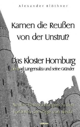 Kamen die Reussen von der Unstrut? - Das Kloster Homburg bei Bad Langensalza und seine Gründer 