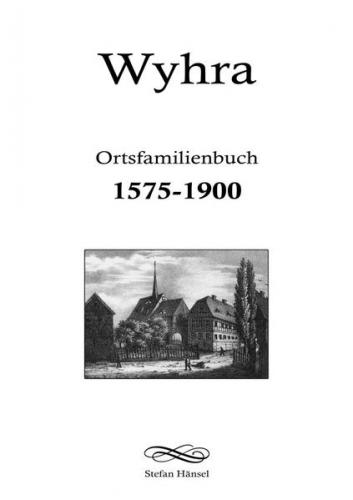 Ortsfamilienbuch Wyhra 1575-1900 