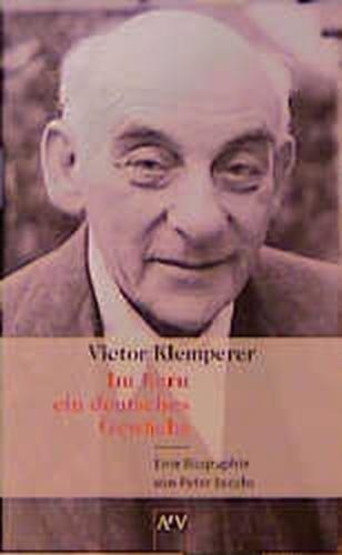 Victor Klemperer. Im Kern ein deutsches Gewächs 