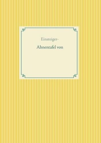 Einsteiger - Ahnentafel von 