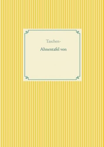 Taschen-Ahnentafel zum Ausfüllen (für 879 Personen) 