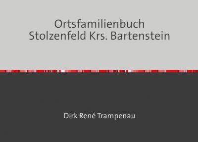 Ortsfamilienbuch Stolzenfeld Krs. Bartenstein 