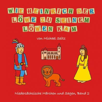 Wie Heinrich der Löwe zu seinem Löwen kam 