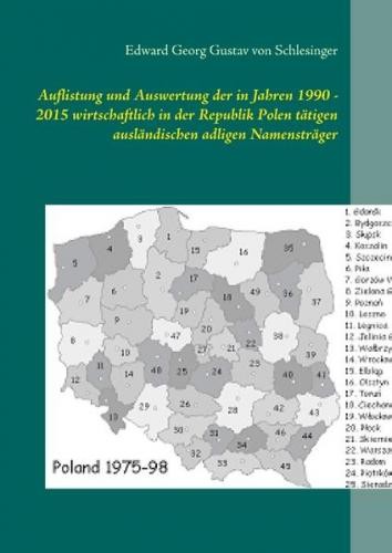 Auflistung und Auswertung der in Jahren 1990 - 2015 wirtschaftlich in der Republik Polen tätigen ausländischen adligen Namensträger 