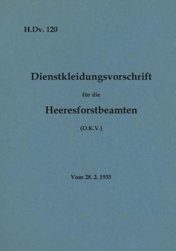 H.Dv. 120 Dienstkleidungsvorschrift für die Heeresforstbeamten 