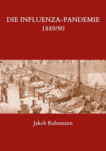 Die Influenza-Pandemie 1889/90, nebst einer Chronologie früherer Grippe-Epidemien 