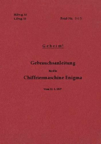 H.Dv.g. 13, L.Dv.g. 13 Gebrauchsanleitung für die Chiffriermaschine Enigma - Geheim 