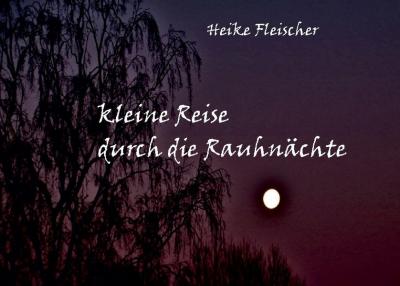 kleine Reise durch die Rauhnächte 