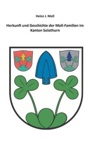 Herkunft und Geschichte der Moll-Familien im Kanton Solothurn 