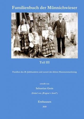 Familienbuch der Münnichwieser / Familienbuch der Münnichwieser Teil III 