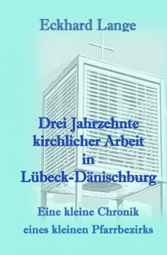 Drei Jahrzehnte kirchlicher Arbeit in Lübeck-Dänischburg 