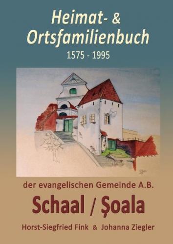 Heimat- und Ortsfamilienbuch Schaal/Soala 1575-1995 