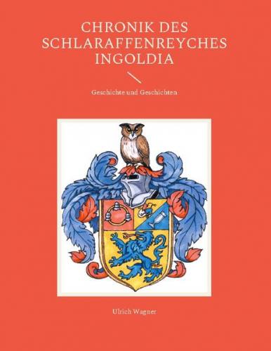 Chronik des Schlaraffenreyches Ingoldia 