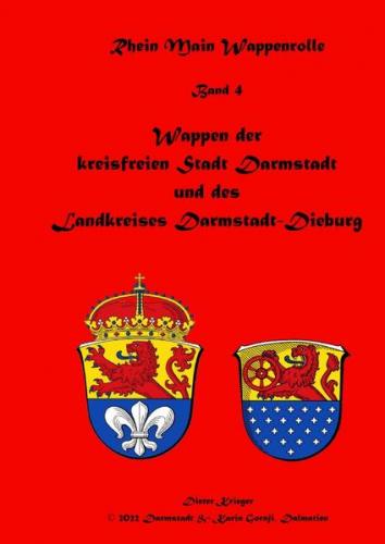 Wappenbuch der Rhein Main Wappenrolle des Mittelaltervereins Ritter von Darmstadt / Wappen der kreisfreien Stadt Darmstadt und des Landkreises Darmstadt-Dieburg 