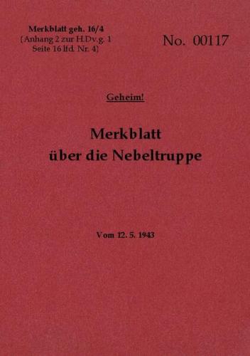 Merkblatt geh. 16/4 Merkblatt über die Nebeltruppe - Geheim 