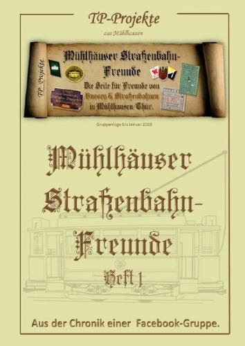 Mühlhäuser Straßenbahn-Freunde / Mühlhäuser Straßenbahn-Freunde (Heft 1) 