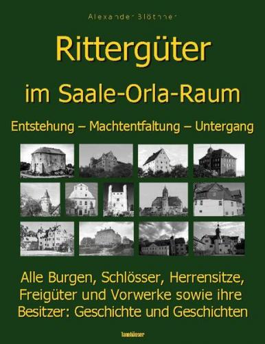 Die Geschichte der Rittergüter im Saale-Orla- und Wisenta-Raum 