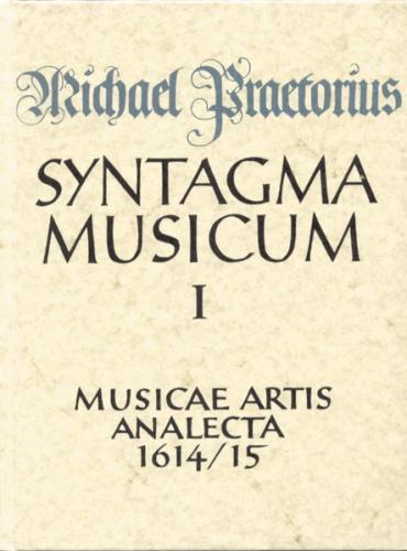 Syntagma musicum / Musicae artis Analecta 