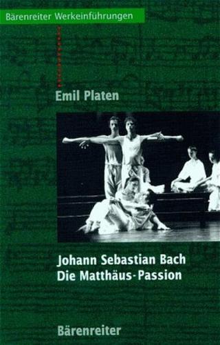 Johann Sebastian Bach. Die Matthäus-Passion 