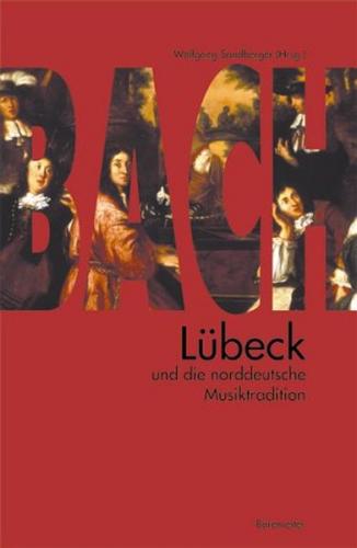 Bach, Lübeck und die norddeutsche Musiktradition 