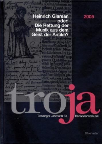 Heinrich Glarean oder: Die Rettung der Musik aus dem Geist der Antike? 