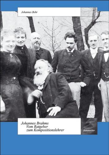 Johannes Brahms - Vom Ratgeber zum Kompositionslehrer 