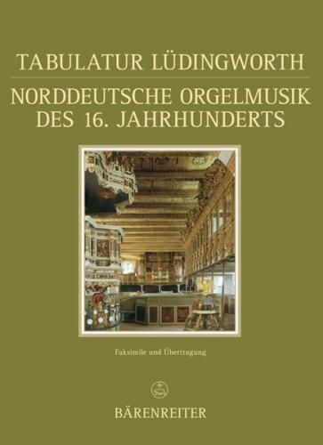 Tabulatur Lüdingworth - Norddeutsche Orgelmusik des 16. Jahrhunderts 