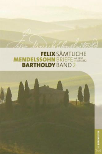 Felix Mendelssohn Bartholdy - Sämtliche Briefe in 12 Bänden 