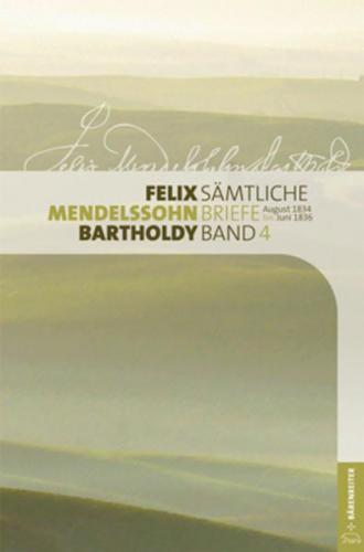 Felix Mendelssohn Bartholdy - Sämtliche Briefe in 12 Bänden 