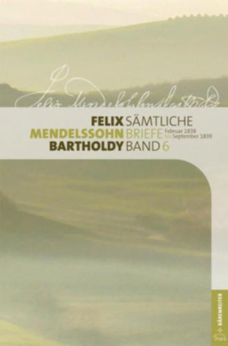 Felix Mendelssohn Bartholdy - Sämtliche Briefe in 12 Bänden 
