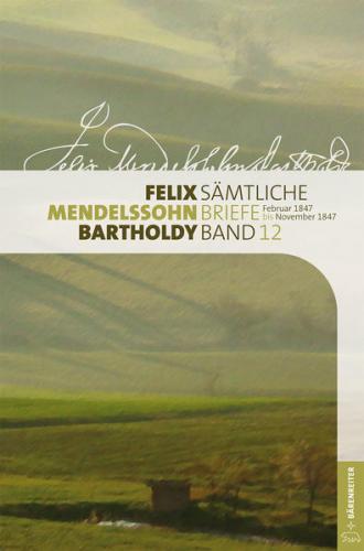 Felix Mendelssohn Bartholdy - Sämtliche Briefe in 12 Bänden 