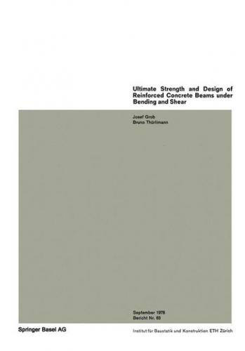 Ultimate Strength and Design of Reinford Concrete Beams under Bending and Shear 