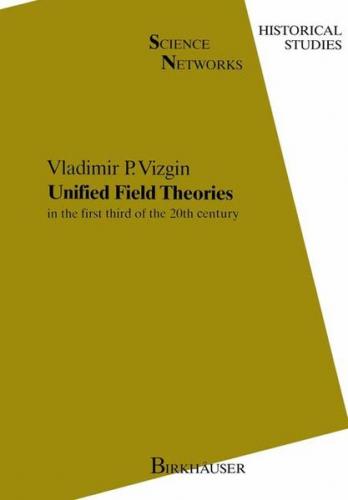 Unified Field Theories in the first third of the 20th century 