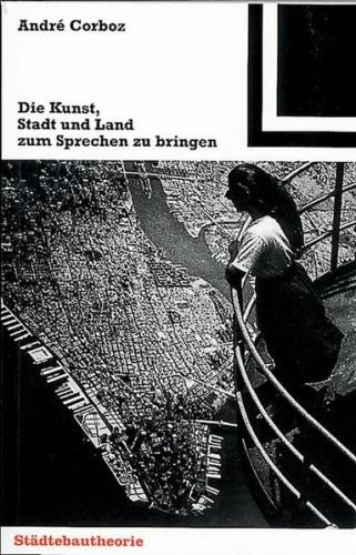 Die Kunst, Stadt und Land zum Sprechen zu bringen 