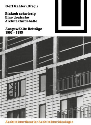 Einfach schwierig. Eine deutsche Architekturdebatte 