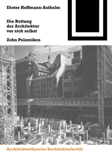 Die Rettung der Architektur vor sich selbst 