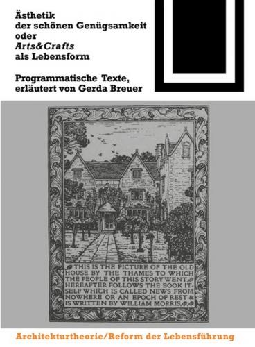 Ästhetik der schönen Genügsamkeit oder Arts and Crafts als Lebensform 