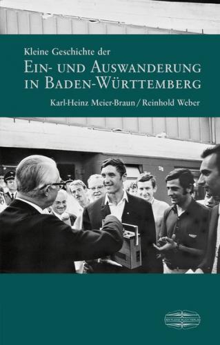 Kleine Geschichte der Ein- und Auswanderung in Baden-Württemberg 
