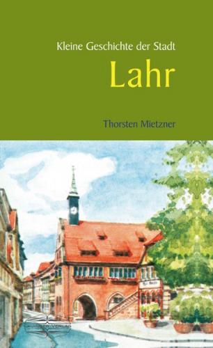 Kleine Geschichte der Stadt Lahr 