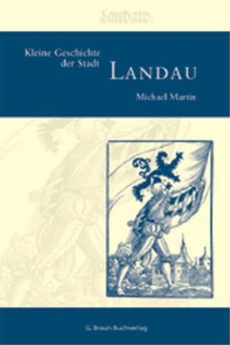 Kleine Geschichte der Stadt Landau 