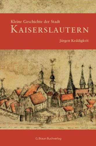 Kleine Geschichte der Stadt Kaiserslautern 