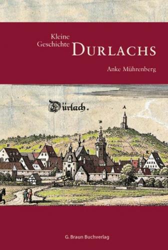 Kleine Geschichte Durlachs 