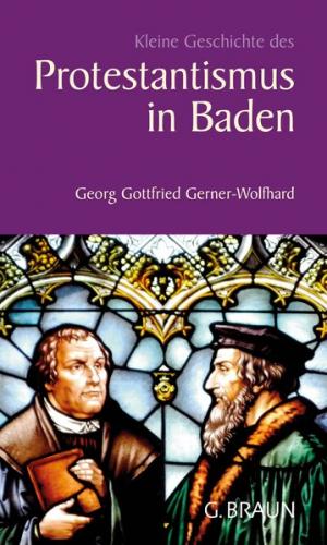 Kleine Geschichte des Protestantismus in Baden 