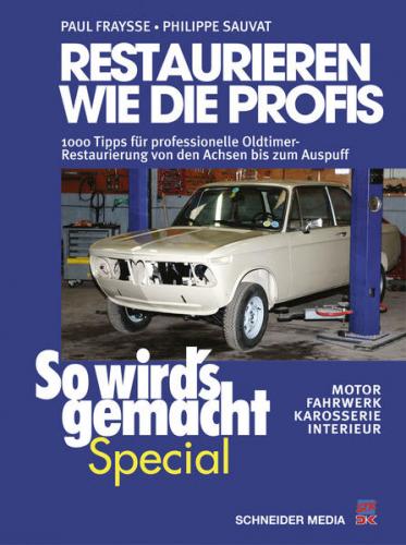 Restaurieren wie die Profis (So wird’s gemacht Special Band 2) 