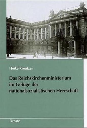 Das Reichskirchenministerium im Gefüge der nationalsozialistischen Herrschaft 